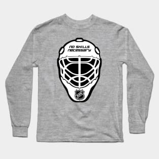 "No Skills Necessary" Goalie Mask Long Sleeve T-Shirt